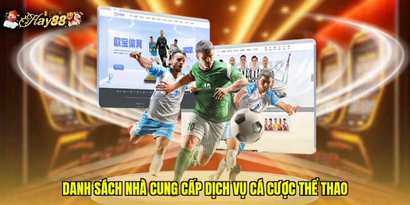 Danh sách nhà cung cấp dịch vụ cá cược thể thao