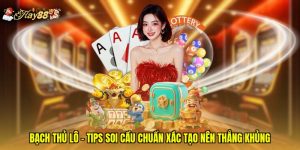 Bạch Thủ Lô - Tips Soi Cầu Chuẩn Xác Tạo Nên Thắng Khủng
