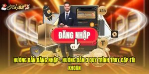 Hướng Dẫn Đăng Nhập - Hướng Dẫn 3 Quy Trình Truy Cập Tài Khoản